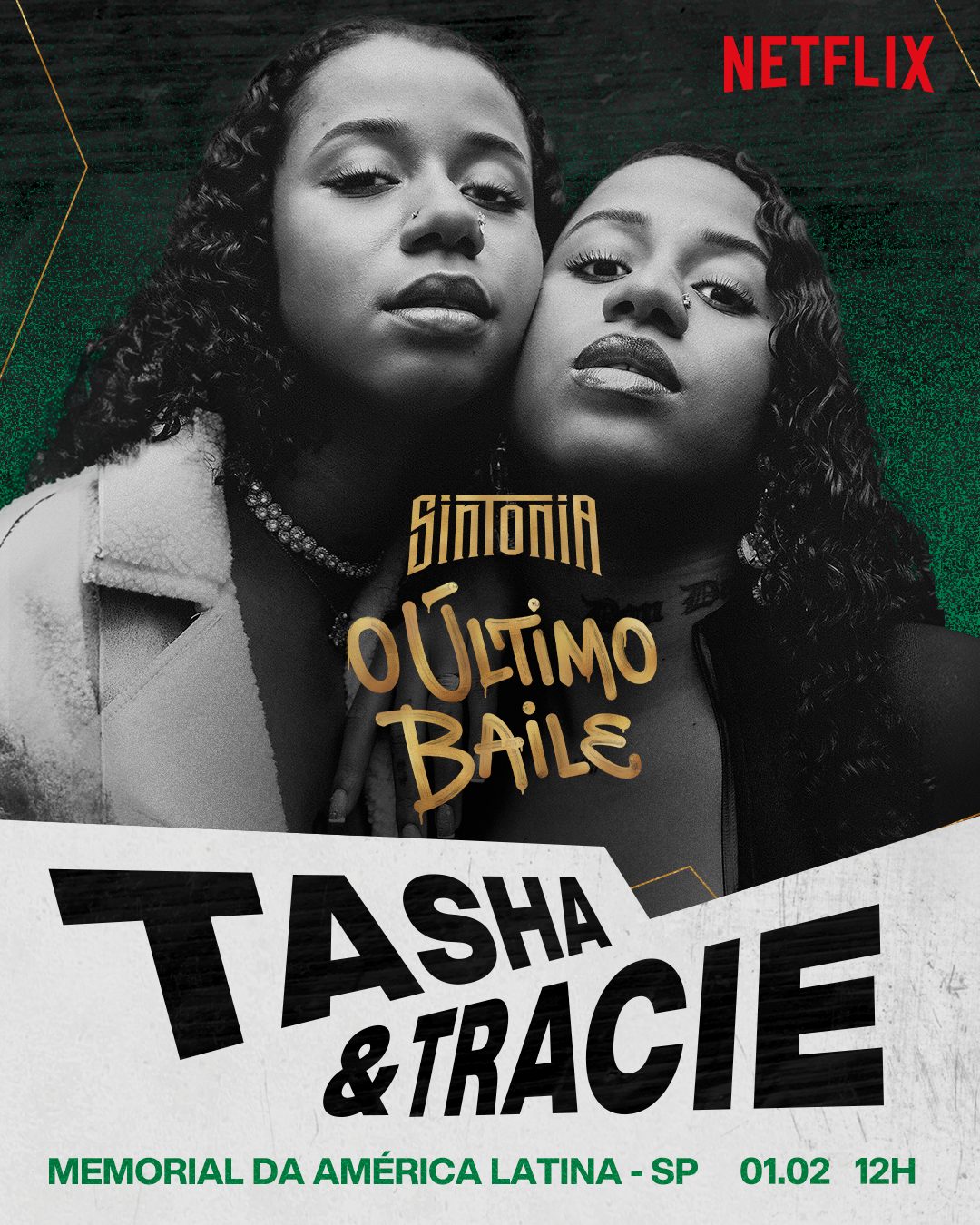 Netflix poster for "Sintonia: O Último Baile" announcing "Tasha & Tracie", two women posing in black and white